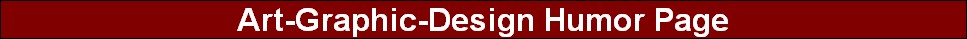 Art-Graphic-Design Humor Page